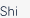 Shi